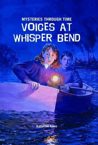 Voices at Whisper Bend (Mysteries Through Time)