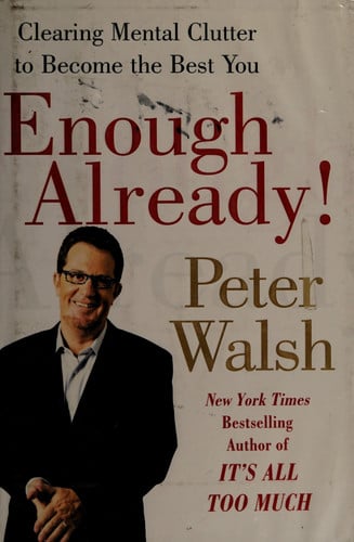 Enough Already!: Clearing Mental Clutter to Become the Best You