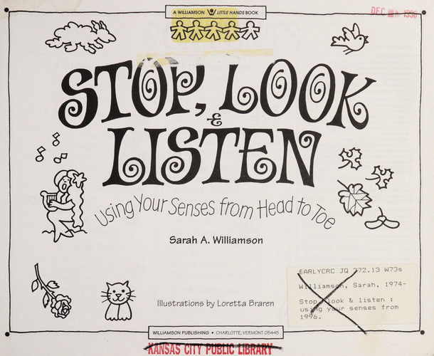 Stop, Look & Listen: Using Your Senses from Head to Toe (A Williamson Little Hands book)