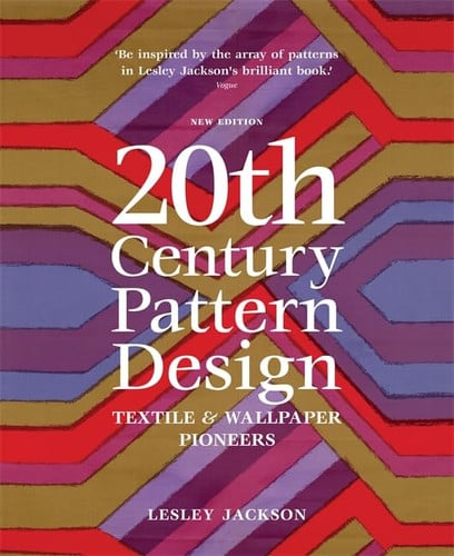 20th Century Pattern Design: Textile & Wallpaper Pioneers. Lesley Jackson
