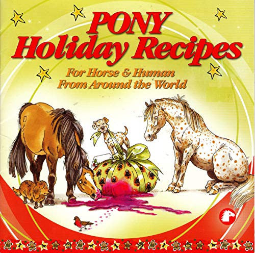 Pony Holiday Recipes for Horse & Human From Around the World