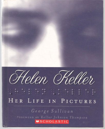 Helen Keller - Her Life in Pictures