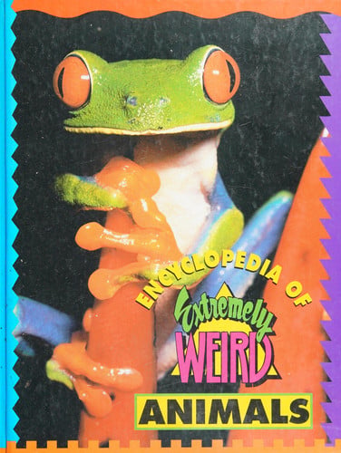 Encyclopedia of extremely weird animals