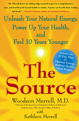 The Source: Unleash Your Natural Energy, Power Up Your Health, and Feel 10 Years Younger