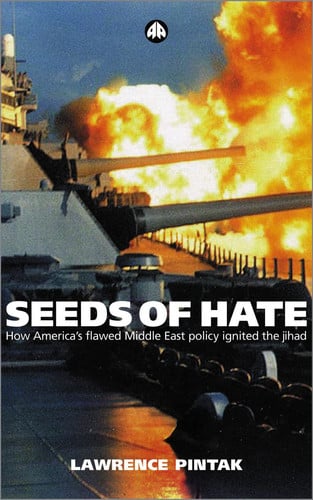 Seeds of Hate: How America's Flawed Middle East Policy Ignited the jihad