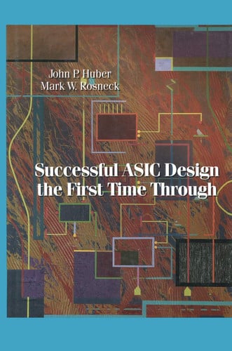 Successful ASIC Design the First Time Through