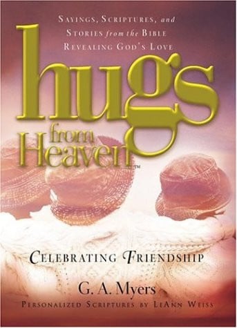 Hugs/Heaven - Celeb. Friendship: Sayings, Scriptures, and Stories from the Bible Revealing God's Love