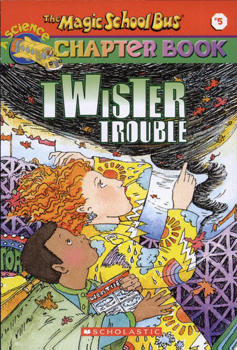 Twister Trouble (The Magic School Bus Chapter Book, No. 5)