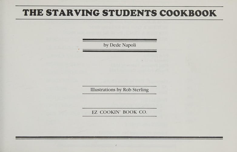 The Starving Students Cookbook ~ E Z Cookin' for the College Student who's short on time & short on money
