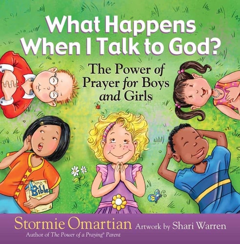 What Happens When I Talk to God? The Power of Prayer for Boys and Girls