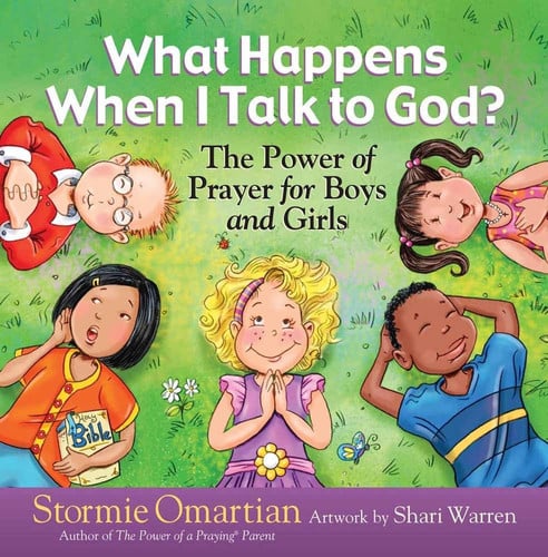 What Happens When I Talk to God? The Power of Prayer for Boys and Girls