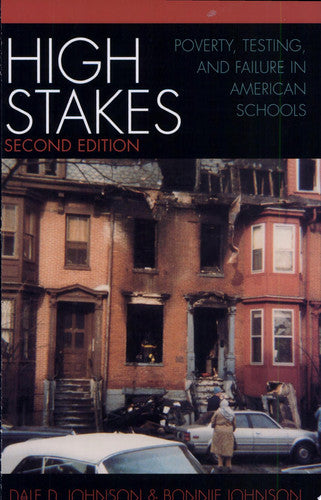 High Stakes: Poverty, Testing, and Failure in American Schools