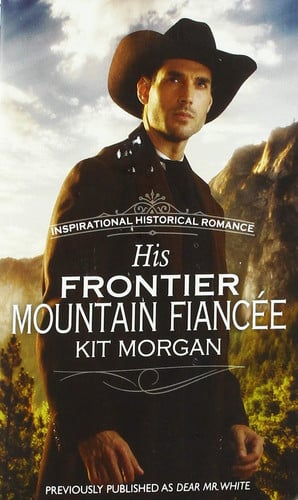 His Frontier Mountain Fiancée (Harl Mmp Insp Historical)