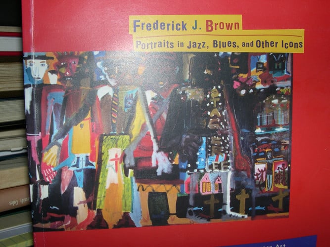 Frederick J. Brown: Portraits in Jazz, Blues, and Other Icons