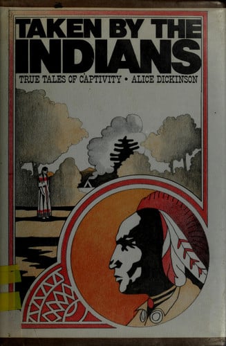 Taken by the Indians: True Tales of Captivity