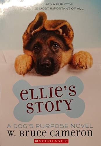 Ellie's Story A Dog's Purpose Novel