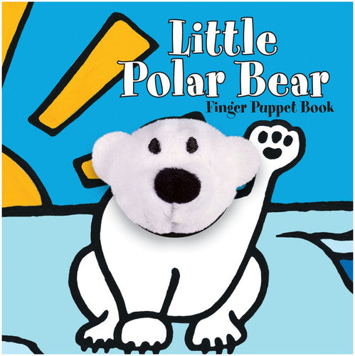 Little Polar Bear: Finger Puppet Book (Finger Puppet Book for Toddlers and Babies, Baby Books for First Year, Animal Finger Puppets)