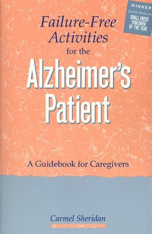 Failure-Free Activities for the Alzheimer's Patient: A Guidebook for Caregivers