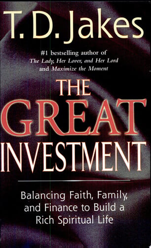 The Great Investment: Balancing. Faith, Family and Finance to Build a Rich Spiritual Life