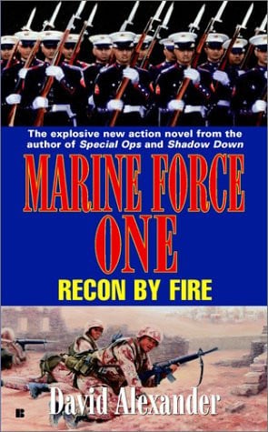 Marine Force One #3: Recon By Fire