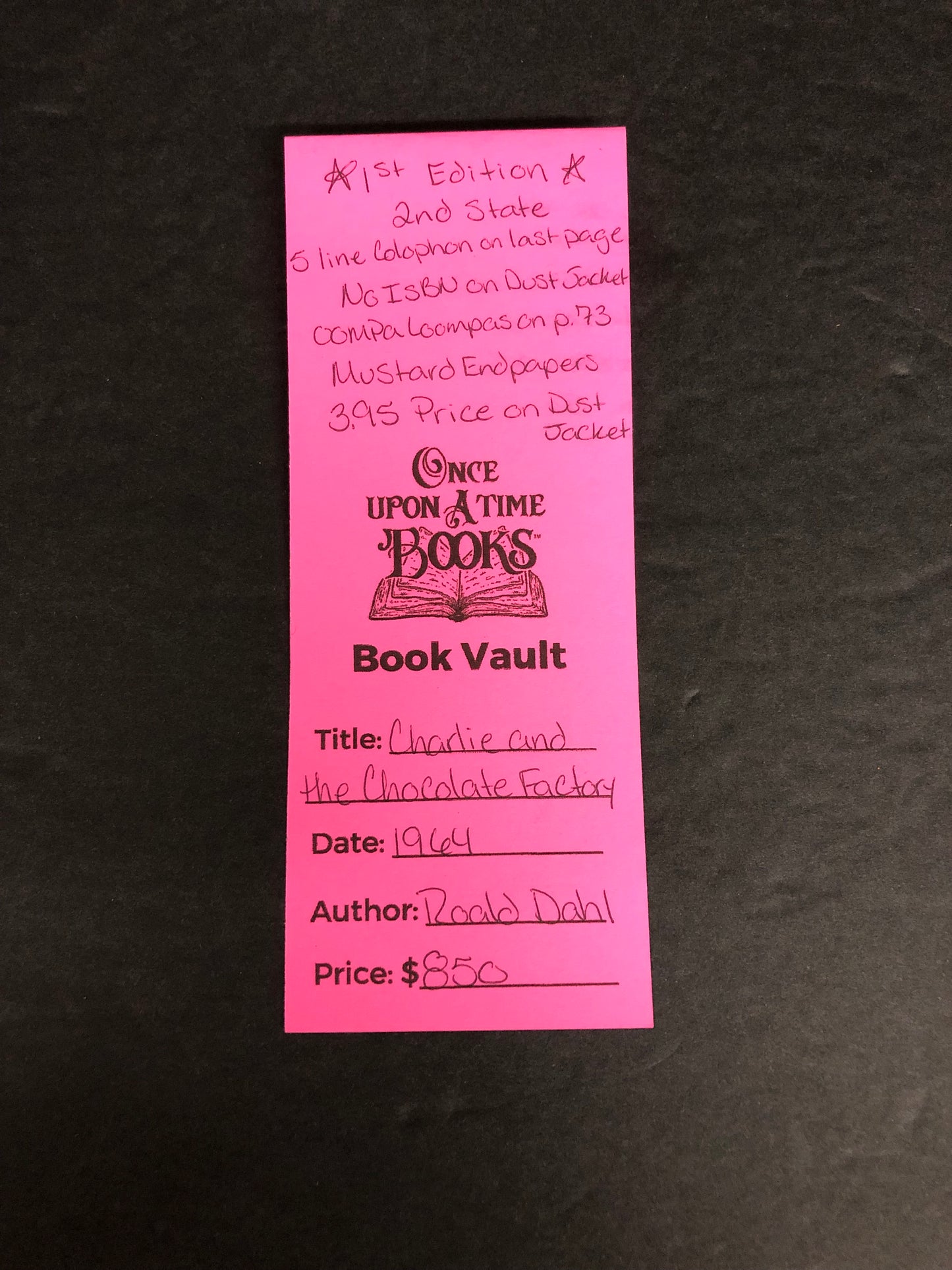 Charlie and The Chocolate Factory - Roald Dahl - First Edition - 2nd State - 5 Line Colophon on Last Page - No ISBN on Dust Jacket - Oompa Loompas on Pg. 73 - 3.95 Price on Dust Jacket - 1964