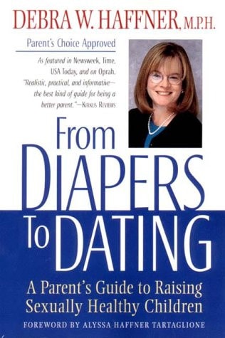 From Diapers to Dating : A Parent's Guide to Raising Sexually Healthy Children