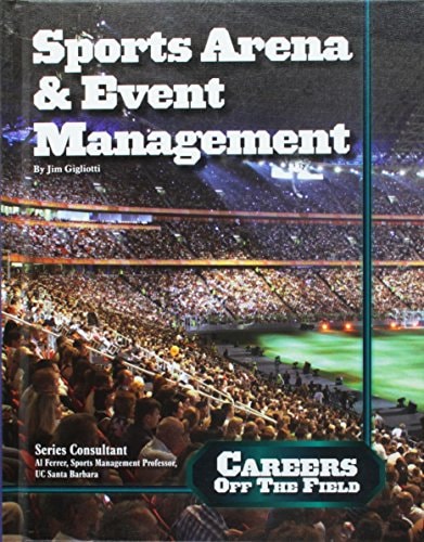 Sports Arena & Event Management (Careers Off the Field)