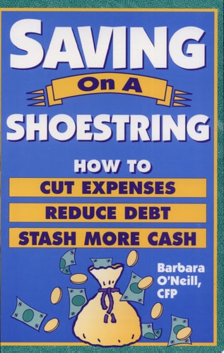 Saving on a Shoestring: How to Cut Expenses Reduce Debt and Stash More Cash