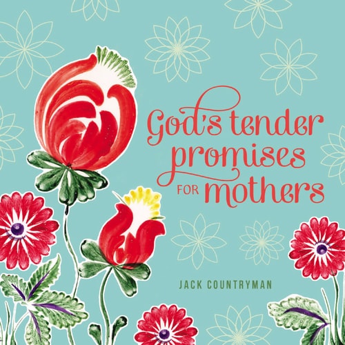 God's Tender Promises for Mothers