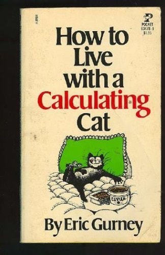 How To Live with a Calculating Cat
