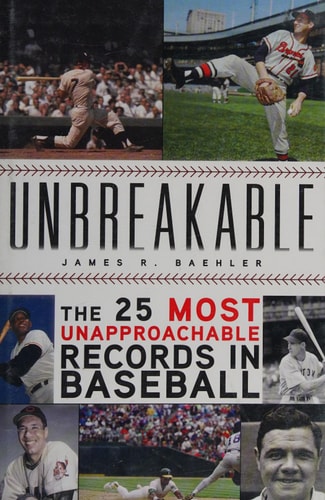 Unbreakable: The 25 Most Unapproachable Records in Baseball