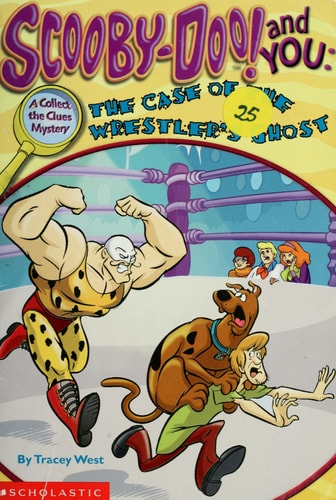 The Case of the Wrester's Ghost (Scooby-Doo! and You, a Collect the Clues Mystery)
