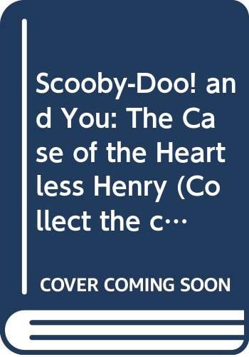 Scooby-Doo! and You: The Case of the Heartless Henry (Collect the clues mystery)