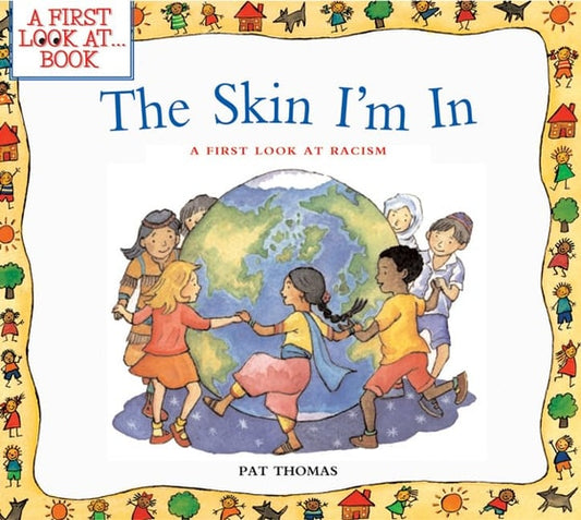 The Skin I'm In: A First Look at Racism (A First Look at...Series)