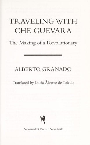 Traveling with Che Guevara: The Making of a Revolutionary (Shooting Script)