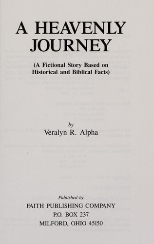 A Heavenly Journey: A Fictional Story Based on Historical and Biblical Facts
