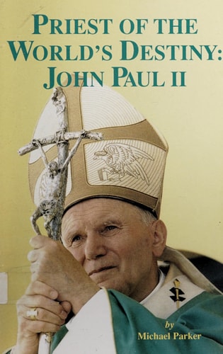 Priest of the World's Destiny: John Paul II