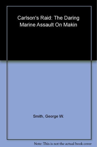 Carlson's Raid: The Daring Marine Assault on Makin
