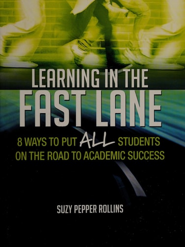 Learning in the Fast Lane: 8 Ways to Put ALL Students on the Road to Academic SuccessASCD