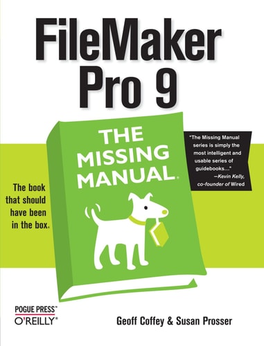 FileMaker Pro 9: The Missing Manual: The Missing Manual