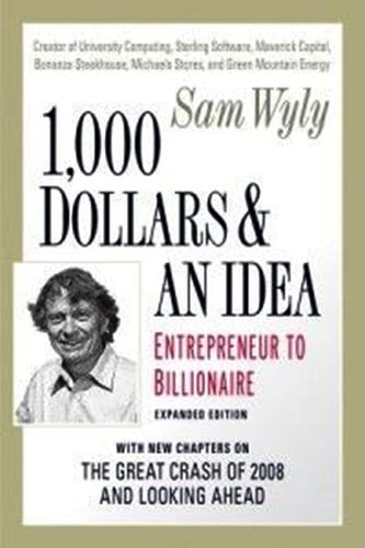 1,000 Dollars and an Idea: Entrepreneur to Billionaire: Expanded Edition