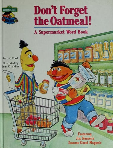 Don't Forget the Oatmeal! (A Supermarket Word Book) Featuring Jim Henson's Sesame Street Muppets