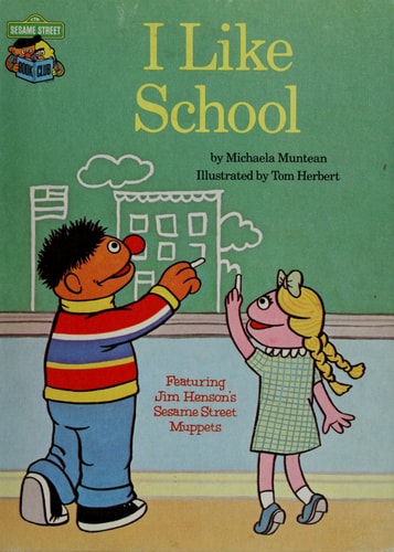 I like school: Featuring Jim Henson's Sesame Street muppets