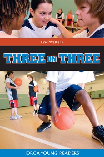 Three on Three (Orca Young Readers)