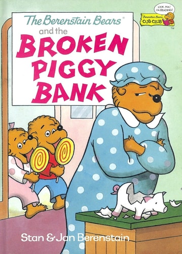 The Berenstain Bears and the Broken Piggy Bank