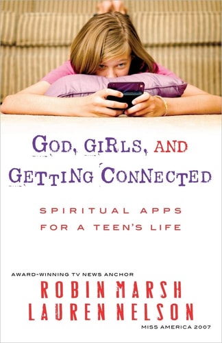 God, Girls, and Getting Connected: Spiritual Apps for a Teen's Life