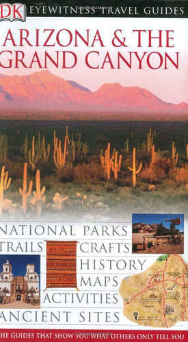Arizona and the Grand Canyon (Eyewitness Travel Guides)