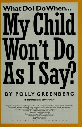 What Do I Do When... My Child Won't Do As I Say? (Scholastic Parent Bookshelf)
