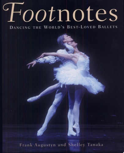 Footnotes: Dancing The World's Best Loved Ballets