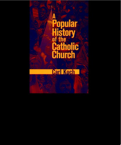 A Popular History of the Catholic Church